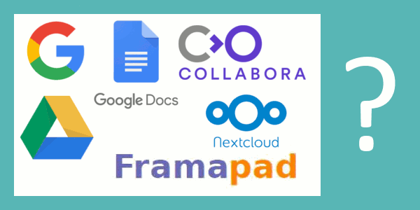 Le choix de Google Drive et GDocs par rapport à Etherpad, NextCloud ou Collabora
