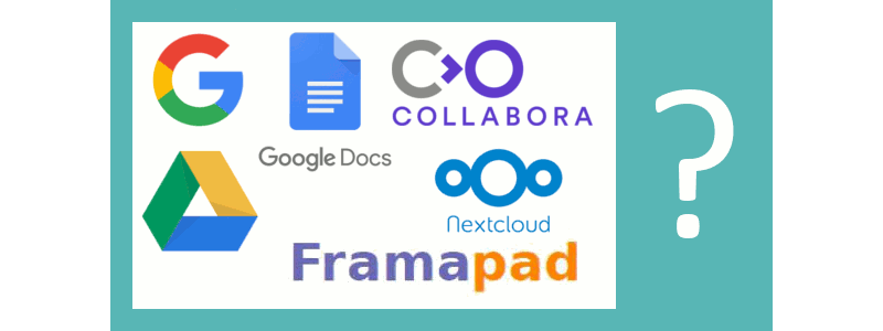 Le choix de Google Drive et GDocs par rapport à Etherpad, NextCloud ou Collabora