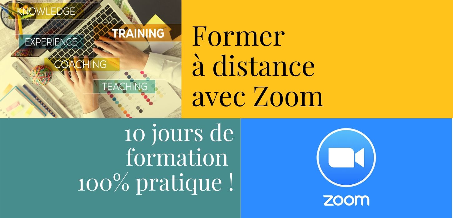 Former à distance avec Zoom Former à distance avec Zoom