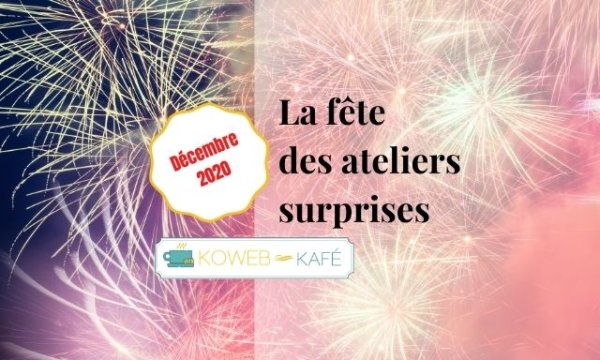 Une série d'ateliers surprises